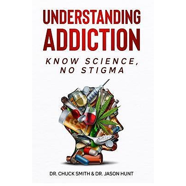 Understanding Addiction, Charles Smith, Jason Hunt