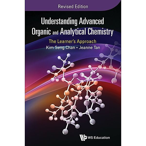 Understanding Advanced Organic and Analytical Chemistry, Kim Seng Chan, Jeanne Tan;;;