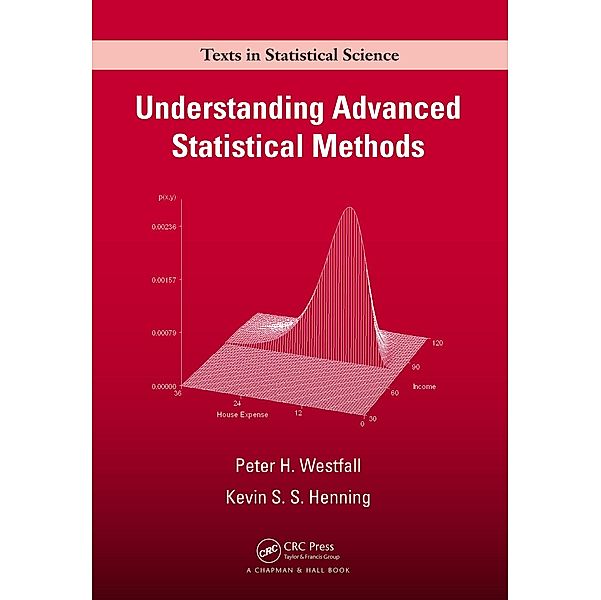 Understanding Advanced Statistical Methods, Peter Westfall, Kevin S. S. Henning