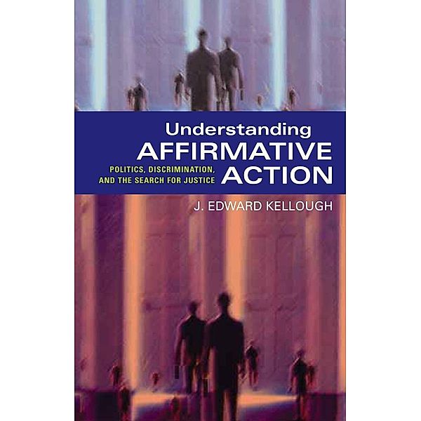 Understanding Affirmative Action, J. Edward Kellough