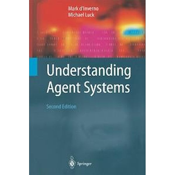 Understanding Agent Systems / Springer Series on Agent Technology, Mark D'Inverno, Michael Luck