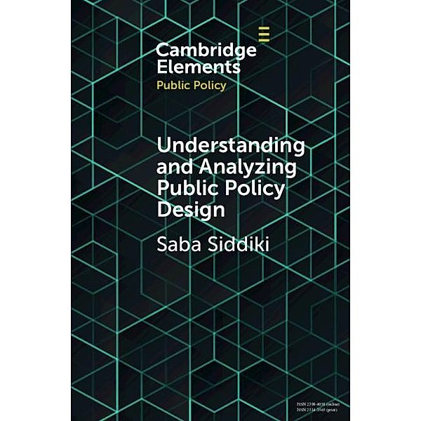 Understanding and Analyzing Public Policy Design / Elements in Public Policy, Saba Siddiki