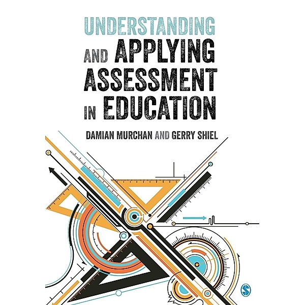 Understanding and Applying Assessment in Education, Damian Murchan, Gerry Shiel