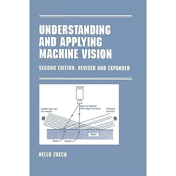 Understanding and Applying Machine Vision, Revised and Expanded, Nello Zeuch