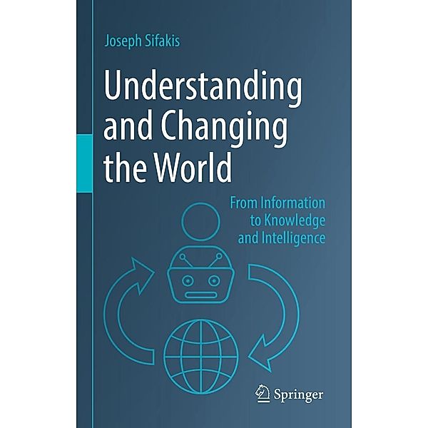 Understanding and Changing the World, Joseph Sifakis