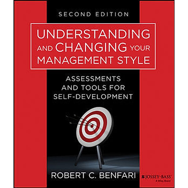 Understanding and Changing Your Management Style, Robert C. Benfari