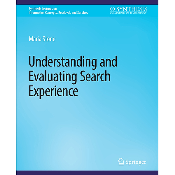 Understanding and Evaluating Search Experience, Maria Stone