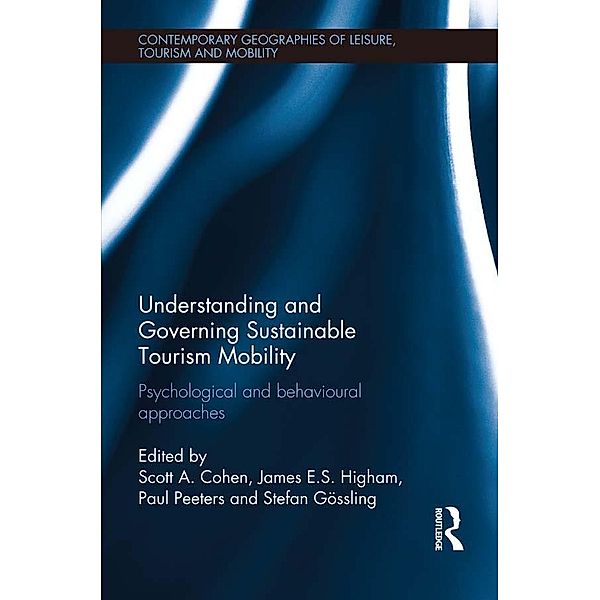 Understanding and Governing Sustainable Tourism Mobility / Contemporary Geographies of Leisure, Tourism and Mobility