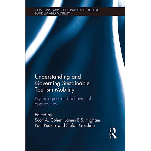 Understanding and Governing Sustainable Tourism Mobility / Contemporary Geographies of Leisure, Tourism and Mobility