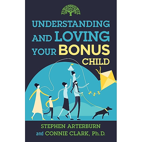 Understanding and Loving Your Bonus Child, Stephen Arterburn, Connie Clark