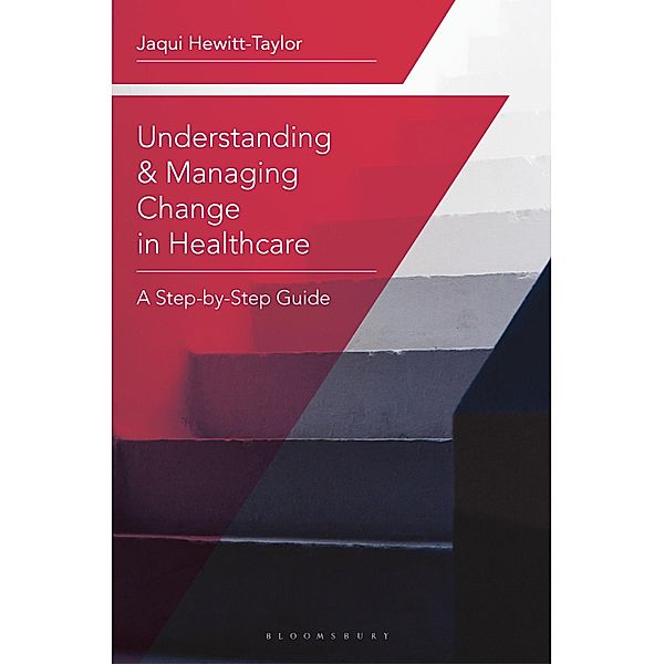 Understanding and Managing Change in Healthcare, Jaqui Hewitt-Taylor