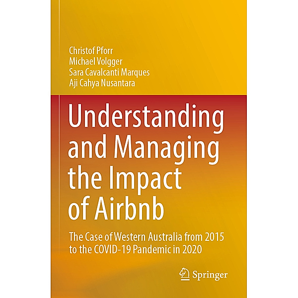 Understanding and Managing the Impact of Airbnb, Christof Pforr, Michael Volgger, Sara Cavalcanti Marques, Aji Cahya Nusantara