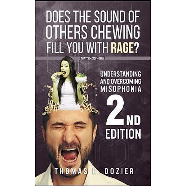 Understanding and Overcoming Misophonia, 2nd edition, Thomas H Dozier