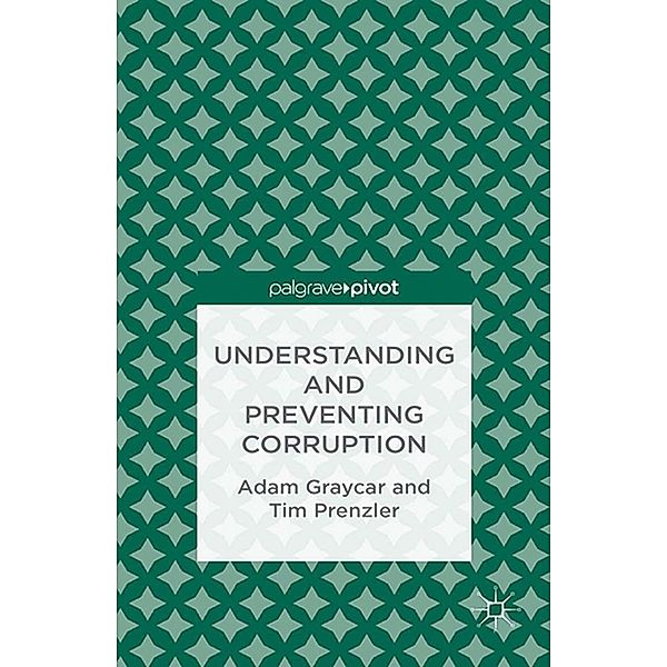 Understanding and Preventing Corruption / Crime Prevention and Security Management, A. Graycar, T. Prenzler