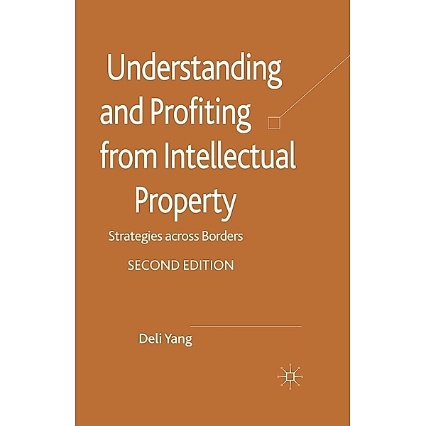 Understanding and Profiting from Intellectual Property, D. Yang