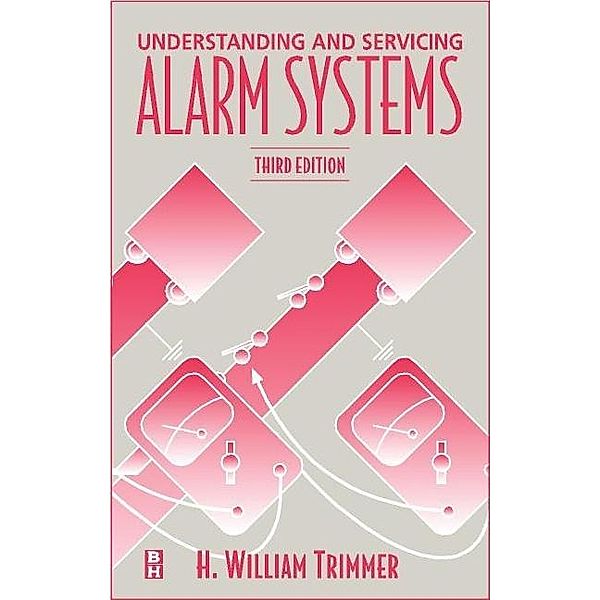 Understanding and Servicing Alarm Systems, H. William Trimmer