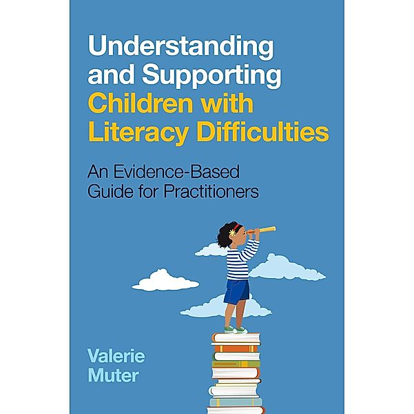 Understanding and Supporting Children with Literacy Difficulties, Valerie Muter