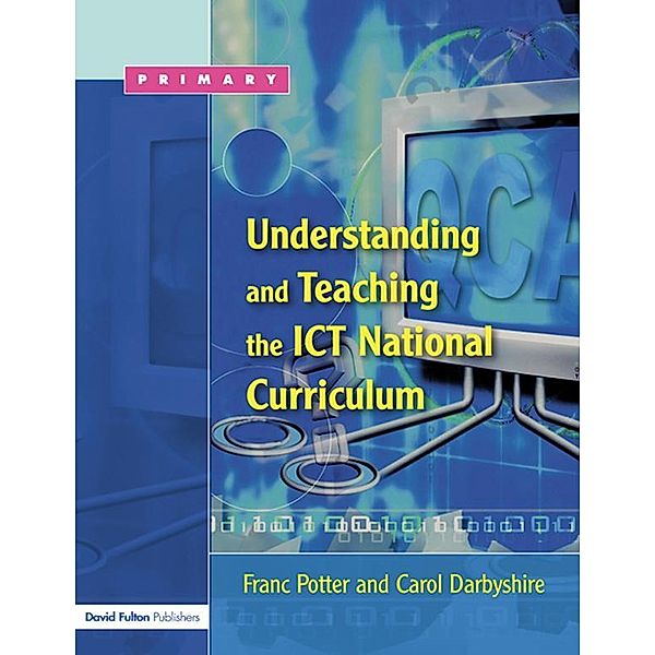 Understanding and Teaching the ICT National Curriculum, Franc Potter