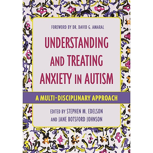 Understanding and Treating Anxiety in Autism / Understanding and Treating in Autism