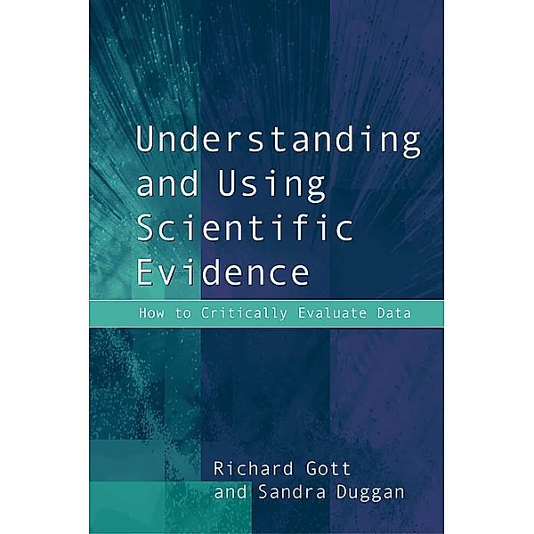 Understanding and Using Scientific Evidence, Richard Gott, Sandra Duggan