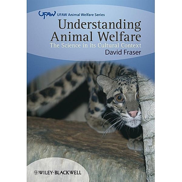 Understanding Animal Welfare / UFAW Animal Welfare, David Fraser