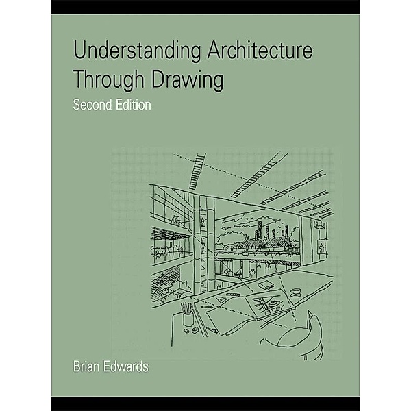 Understanding Architecture Through Drawing, Brian Edwards