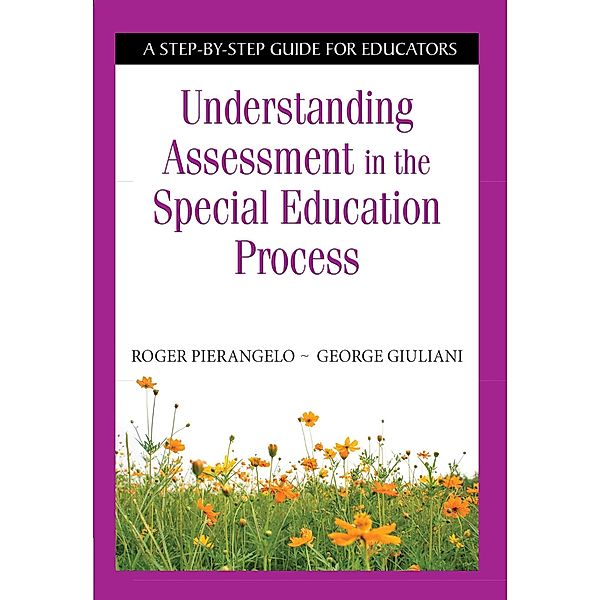 Understanding Assessment in the Special Education Process, Roger Pierangelo, George Giuliani