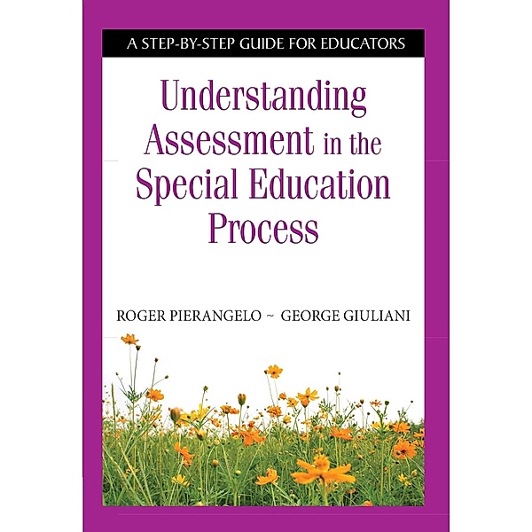 Understanding Assessment in the Special Education Process, Roger Pierangelo, George Giuliani