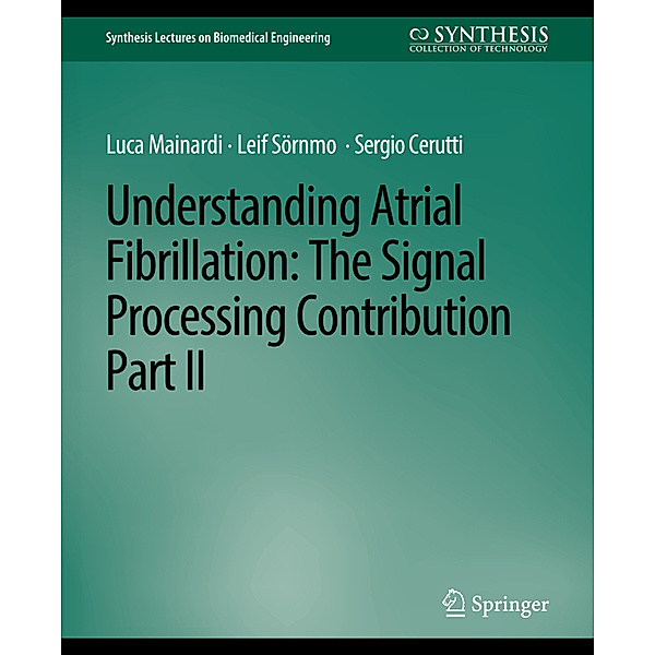 Understanding Atrial Fibrillation, Luca Mainardi, Leif Sörnmo, Sergio Cerutti