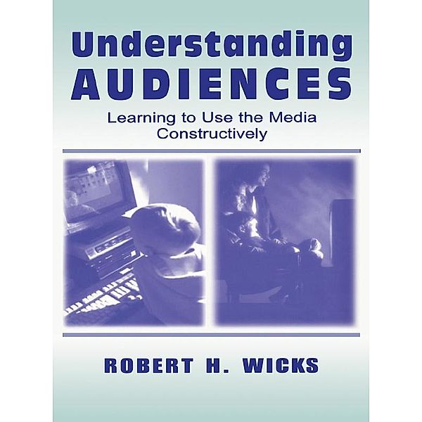 Understanding Audiences, Robert H. Wicks