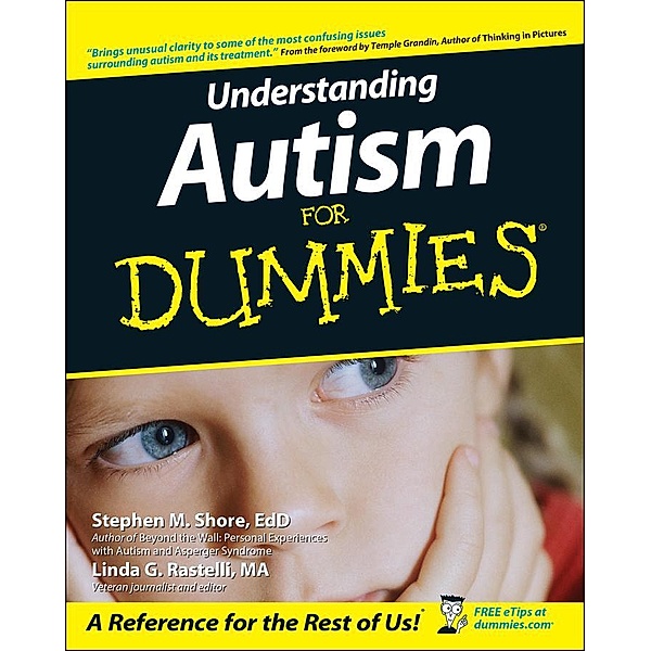 Understanding Autism For Dummies, Stephen Shore, Linda G. Rastelli