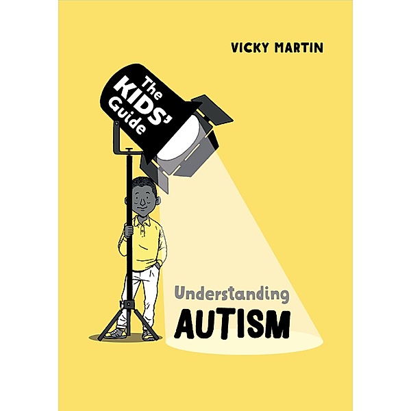 Understanding Autism / The Kids' Guide Bd.6, Vicky Martin