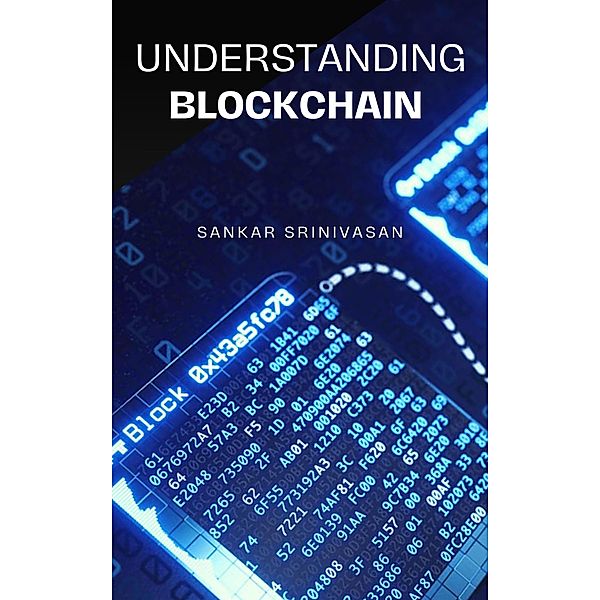 Understanding Blockchain, Sankar Srinivasan