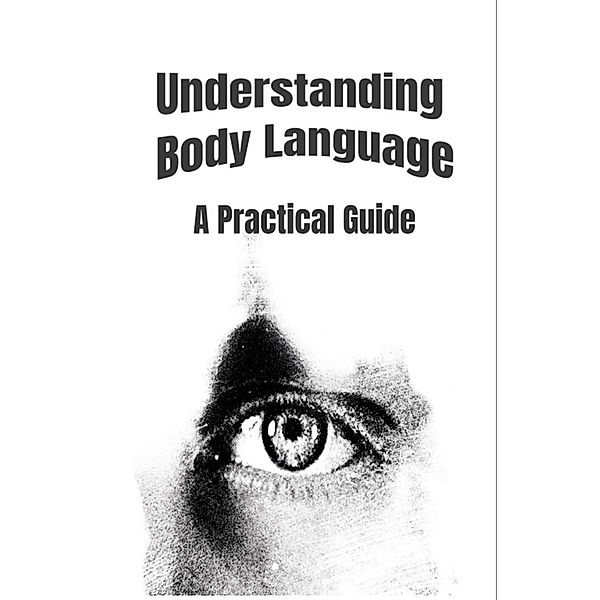Understanding Body Language: A Practical Guide, David Tripp