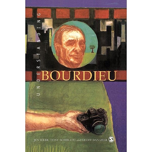 Understanding Bourdieu, Jenn Webb, Tony Schirato, Geoff Danaher