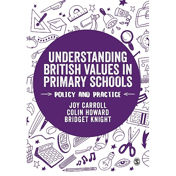 Understanding British Values in Primary Schools / Transforming Primary QTS Series, Joy Carroll, Colin Howard, Bridget Knight