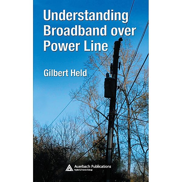 Understanding Broadband over Power Line, Gilbert Held