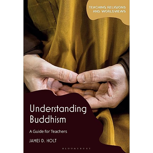 Understanding Buddhism, James D. Holt