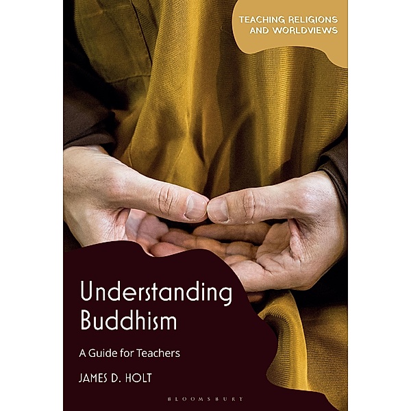 Understanding Buddhism, James D. Holt