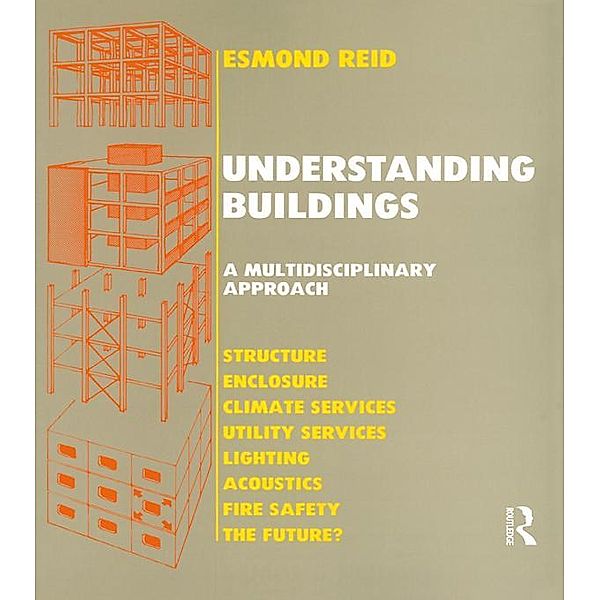 Understanding Buildings a Multidisciplinary Approach, E. Reid