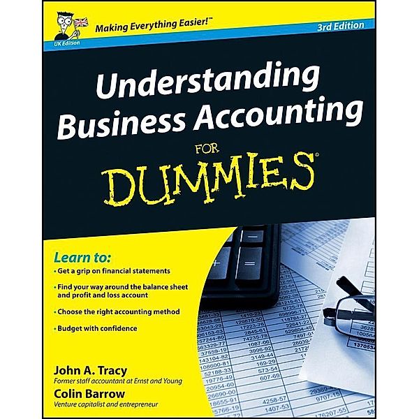 Understanding Business Accounting For Dummies, 3rd UK Edition, John A. Tracy, Colin Barrow