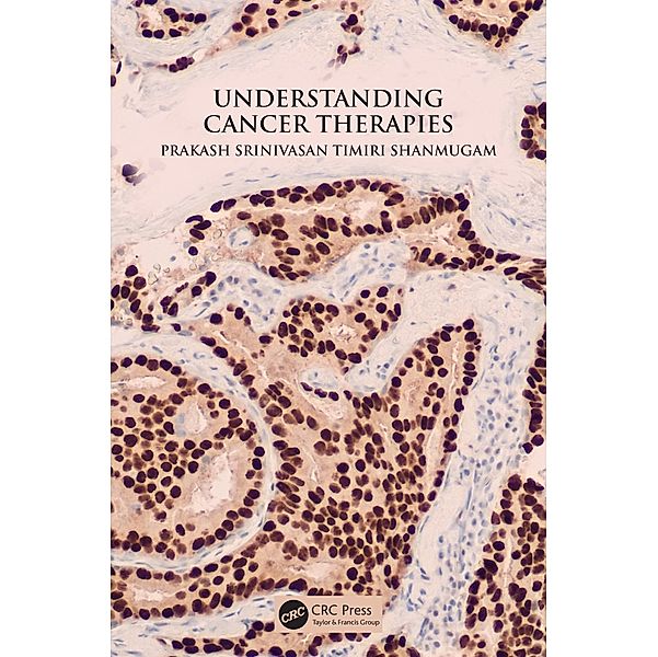 Understanding Cancer Therapies, Prakash Srinivasan Timiri Shanmugam