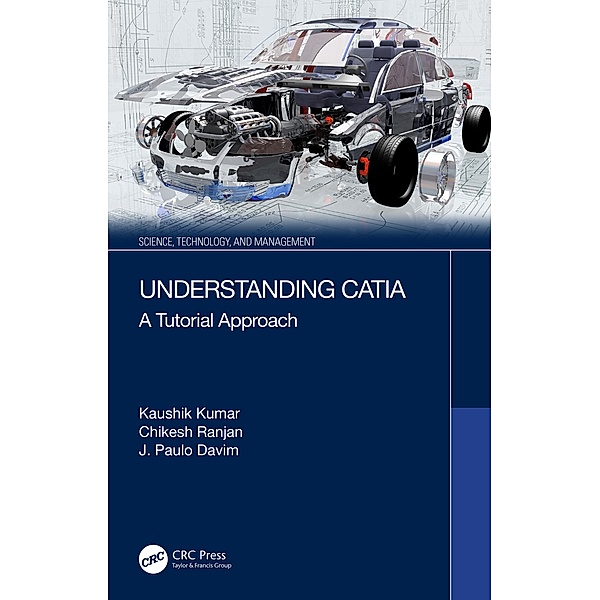 Understanding CATIA, Kaushik Kumar, Chikesh Ranjan, J. Paulo Davim