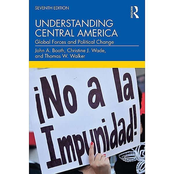 Understanding Central America, John A. Booth, Christine J. Wade, Thomas W. Walker