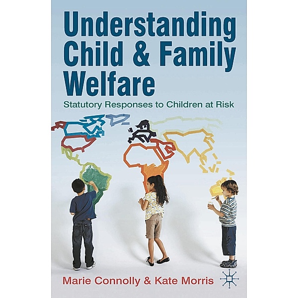 Understanding Child and Family Welfare, Marie Connolly, Kate Morris