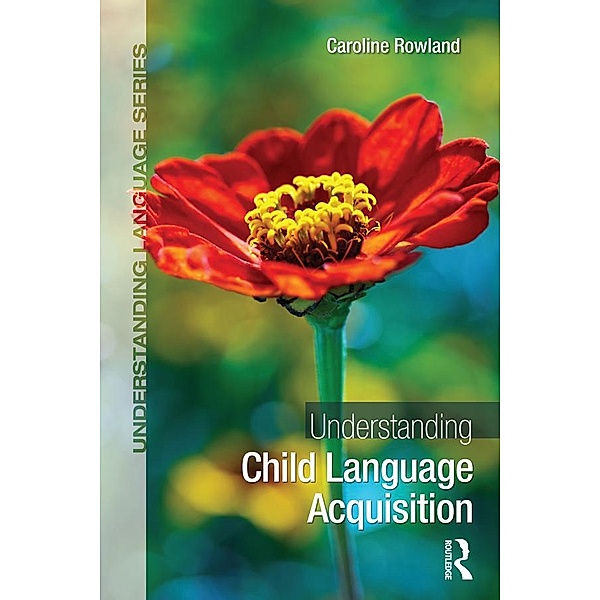 Understanding Child Language Acquisition, Caroline Rowland