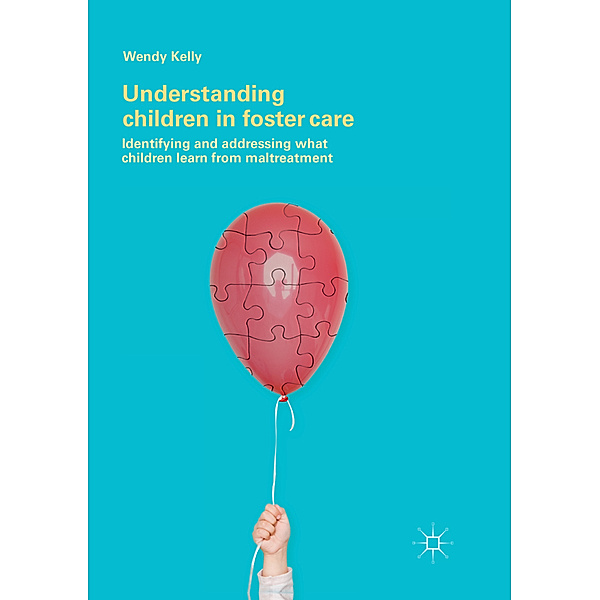 Understanding Children in Foster Care, Wendy Kelly