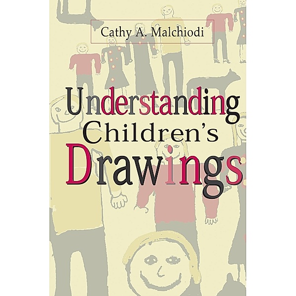 Understanding Children's Drawings, Cathy A. Malchiodi