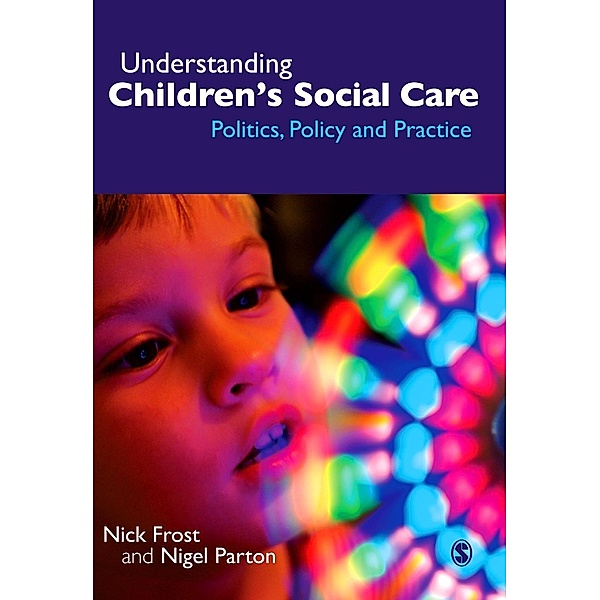 Understanding Children's Social Care, Nick Frost, Nigel Parton