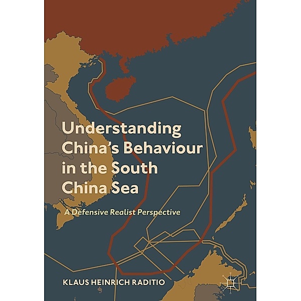 Understanding China's Behaviour in the South China Sea / Progress in Mathematics, Klaus Heinrich Raditio